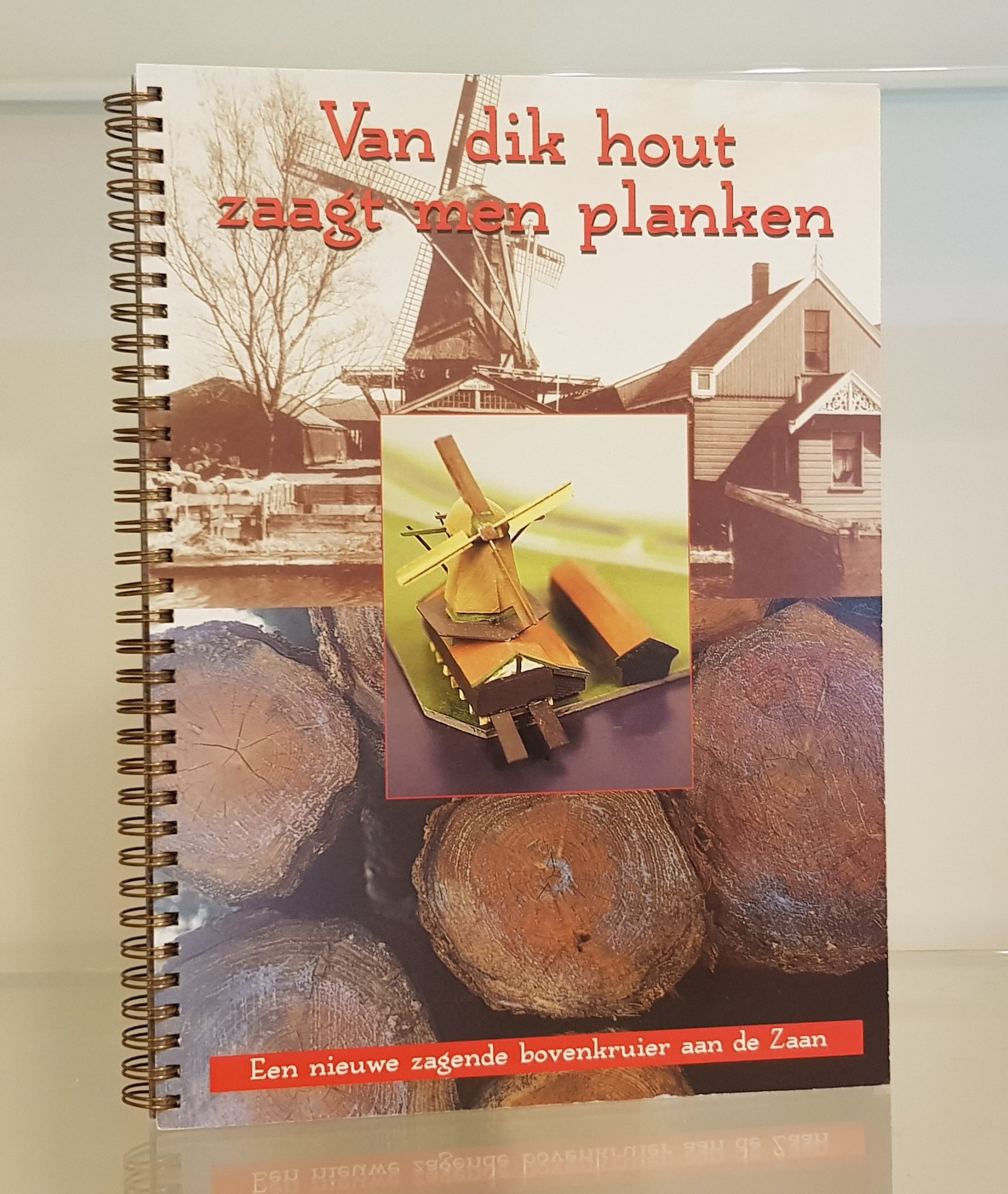 Van dik hout zaagt men planken De Zaansche molen